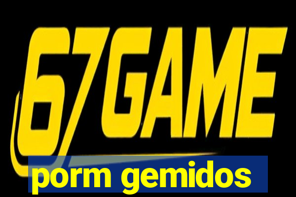 porm gemidos